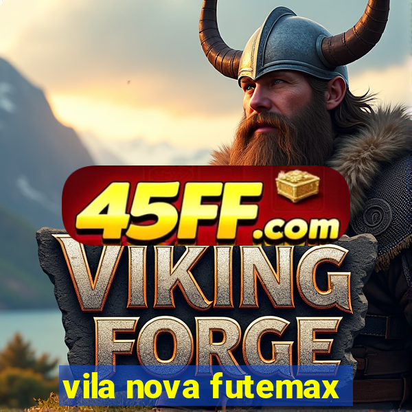 vila nova futemax